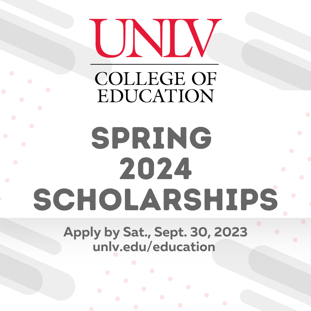 Application for Spring 2024 Scholarships Due Sept. 30 University of Nevada, Las Vegas